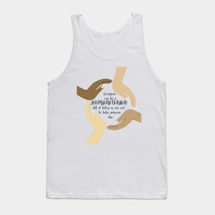 Everyone can be humanitarian - All it takes is one act to help someone else Tank Top